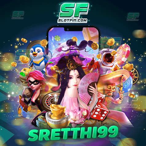 sretthi99 bet|sretthi99bet เกมทันสมัยต้องเล่นเว็บนี้ บนมือถือสนุกทุกเวลา.
